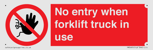 No entry when forklift truck in use Prohibition Sign